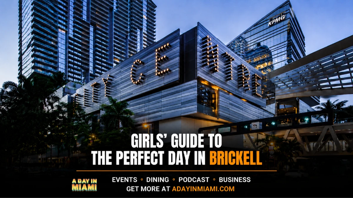 Girl's Guide to the perfect Day in Brickell