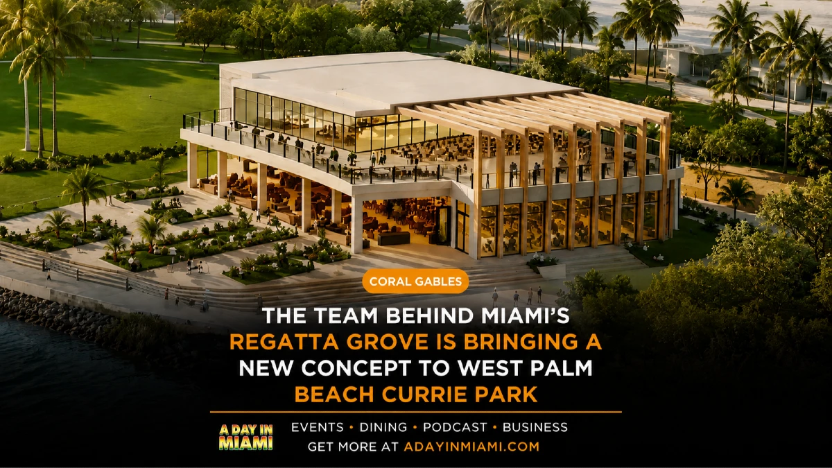 THE TEAM BEHIND MIAMI'S REGATTA GROVE IS BRINGING A NEW CONCEPT TO WEST PALM BEACH CURRIE PARK