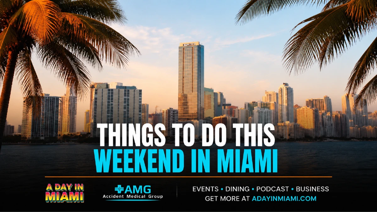 Things to do this weekend in Miami 