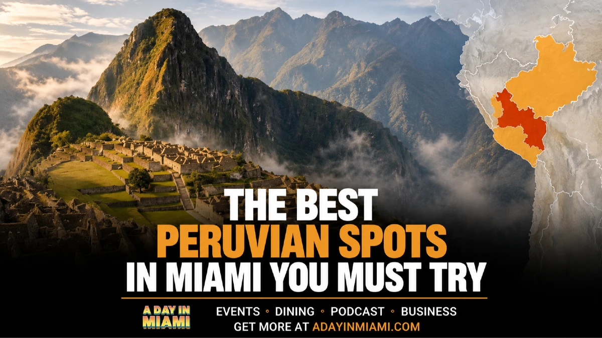 THE BEST PERUVIAN SPOTS IN MIAMI YOU MUST TRY
