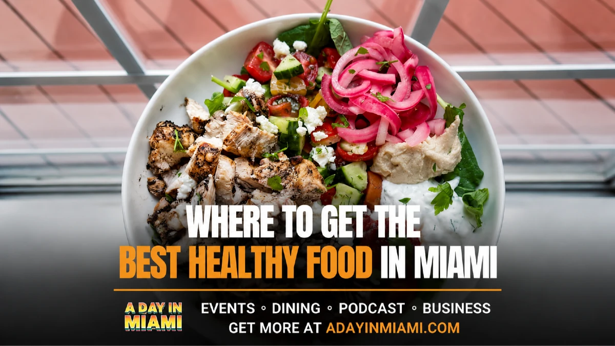 WHERE TO GET THE BEST HEALTHY FOOD IN MIAMI